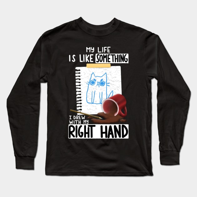 Right Hand Drawing Long Sleeve T-Shirt by TaylorRoss1